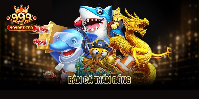 Bắn Cá Thần Rồng – Tựa Game Đổi Thưởng Siêu HOT 2025