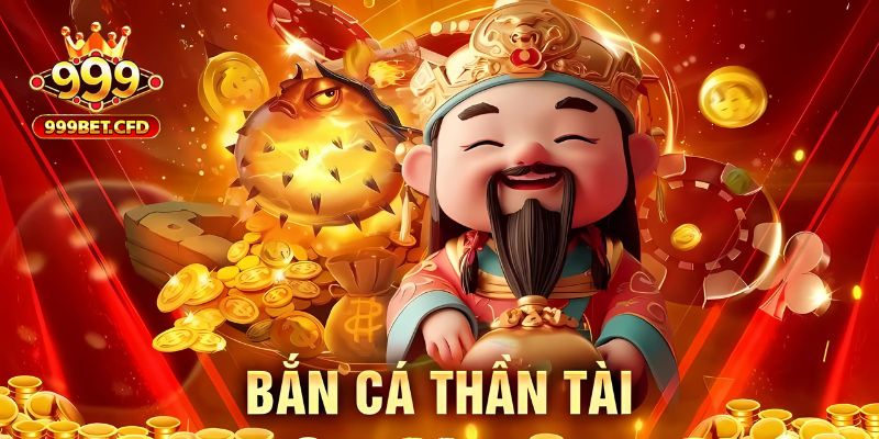Bắn Cá Thần Tài - Siêu Phẩm Giải Trí H